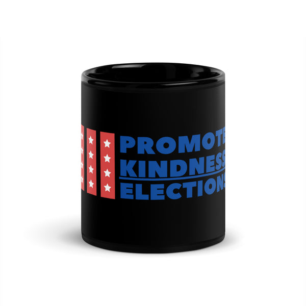 Promote Kindness: Elections Black Glossy Mug