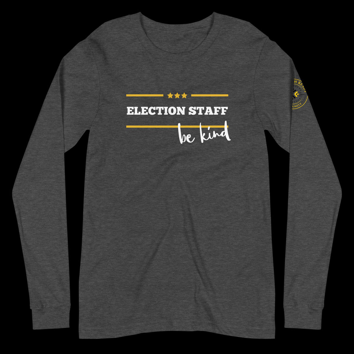 Election Staff - Be Kind Unisex Long Sleeve Tee