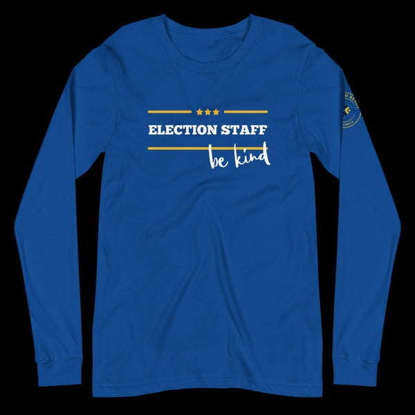 Election Staff - Be Kind Unisex Long Sleeve Tee