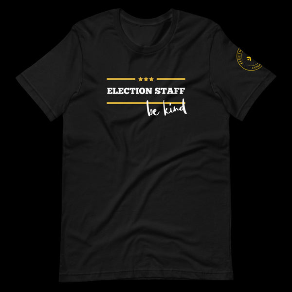 Election Staff - Be Kind - Unisex t-shirt