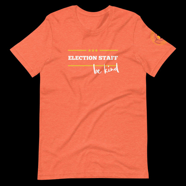 Election Staff - Be Kind - Unisex t-shirt