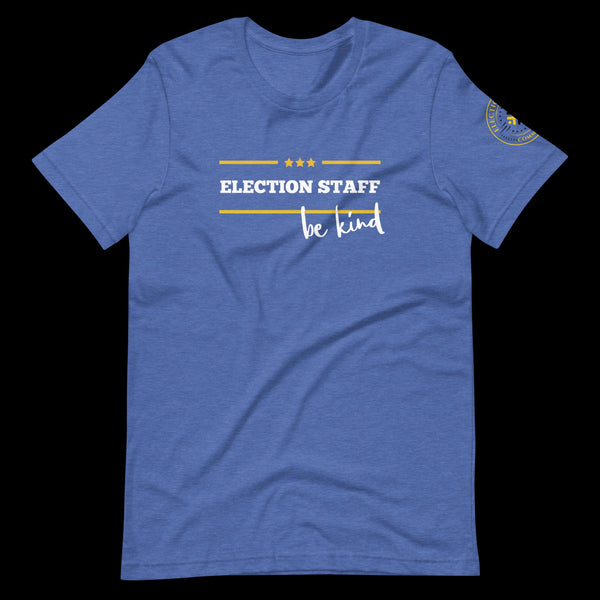 Election Staff - Be Kind - Unisex t-shirt